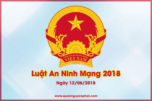 Luật An Ninh Mạng 2018 – toàn văn được Quốc Hội thông qua 12/6/2018