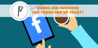 Quảng cáo Facebook đừng nên chú trọng vào kĩ thuật