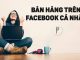 Xây dựng Facebook bán hàng từ Facebook cá nhân