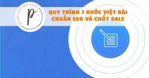 Quy trình 7 bước  viết bài website vừa chuẩn seo vừa chốt sale cho doanh nghiệp