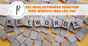 Xác định Từ khóa Phantom – giúp website mau lên Top