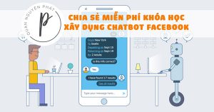 Khóa học Xây dựng chatbot Facebook trong 2 giờ- tự động trả lời khách hàng qua Messenger