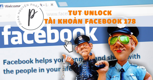 Thủ thuật Facebook: Tut Unlock tài khoản Facebook 178 – FAQ Phản Động, Tội Phạm