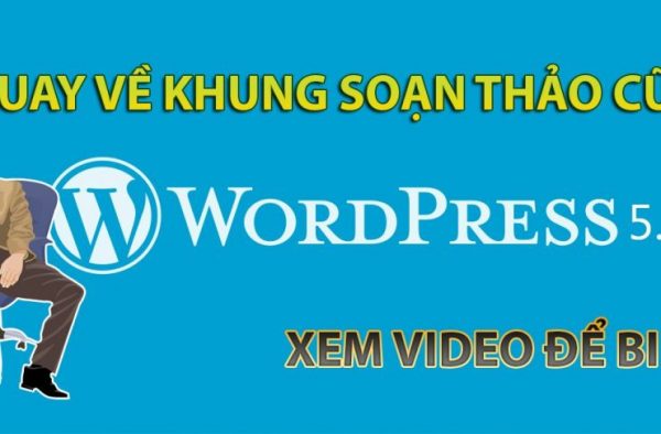 Cách quay lại trình soạn thảo cũ thân thuộc khi update lên WordPress 5.0 Cách quay lại trình soạn thảo cũ thân thuộc khi update lên Wordpress 5.0