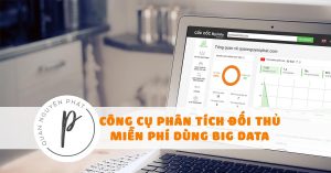 Công cụ phân tích đối thủ cạnh tranh miễn phí dùng Big Data của Cốc Cốc
