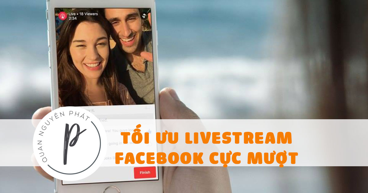 Cách tối ưu livestream trên Facebook