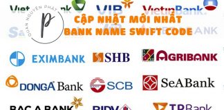 Cập nhật Bank name và swift code của các ngân hàng Việt Nam mới nhất 2019
