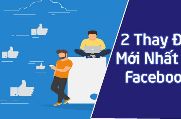Nhà quảng cáo cần năm 2 thay đổi của Facebook sẽ có hiệu lực từ tháng 8/2019