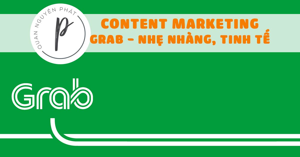 Content marketing: Nếu Durex giỏi “đu trend”, thì Grab nhẹ nhàng, tinh tế.