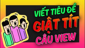 27 mẹo GIẬT TÍT – CÂU VIEW cực hiệu quả