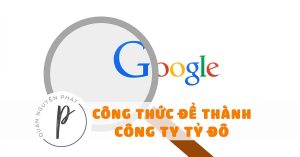 Công thức chung để Google, Netflix, Grab… biến mình thành công ty tỷ đô?