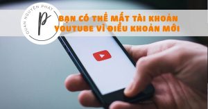 Hàng triệu người dùng phản ứng về điều khoản dịch vụ mới của Youtube 11/2019