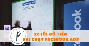 12 lỗi đổ tiền vào quảng cáo Facebook lãng phí mà không ra kết quả