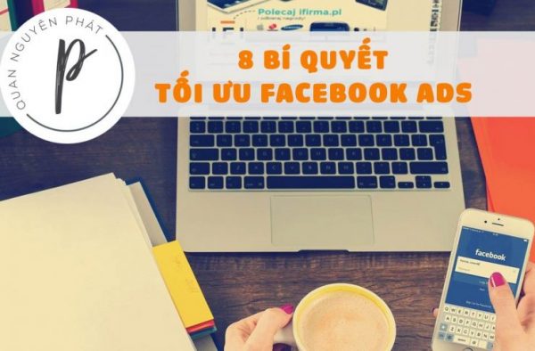 8 bí quyết tối ưu Facebook Ads đỉnh cao