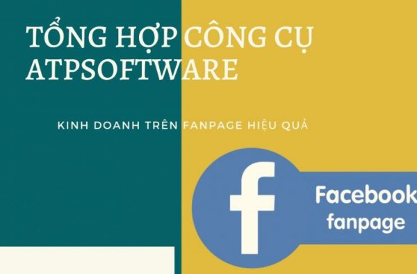 Tổng hợp công cụ ATP hỗ trợ kinh doanh trên Fanpage hiệu quả