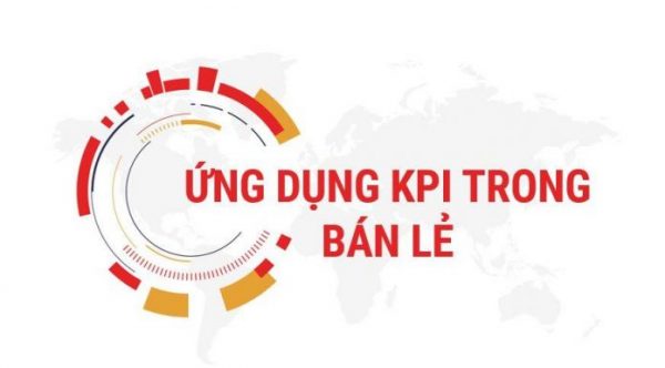 Ứng dụng KPI cho chuỗi bán lẻ – phần 1 Ứng dụng KPI cho chuỗi bán lẻ - phần 1