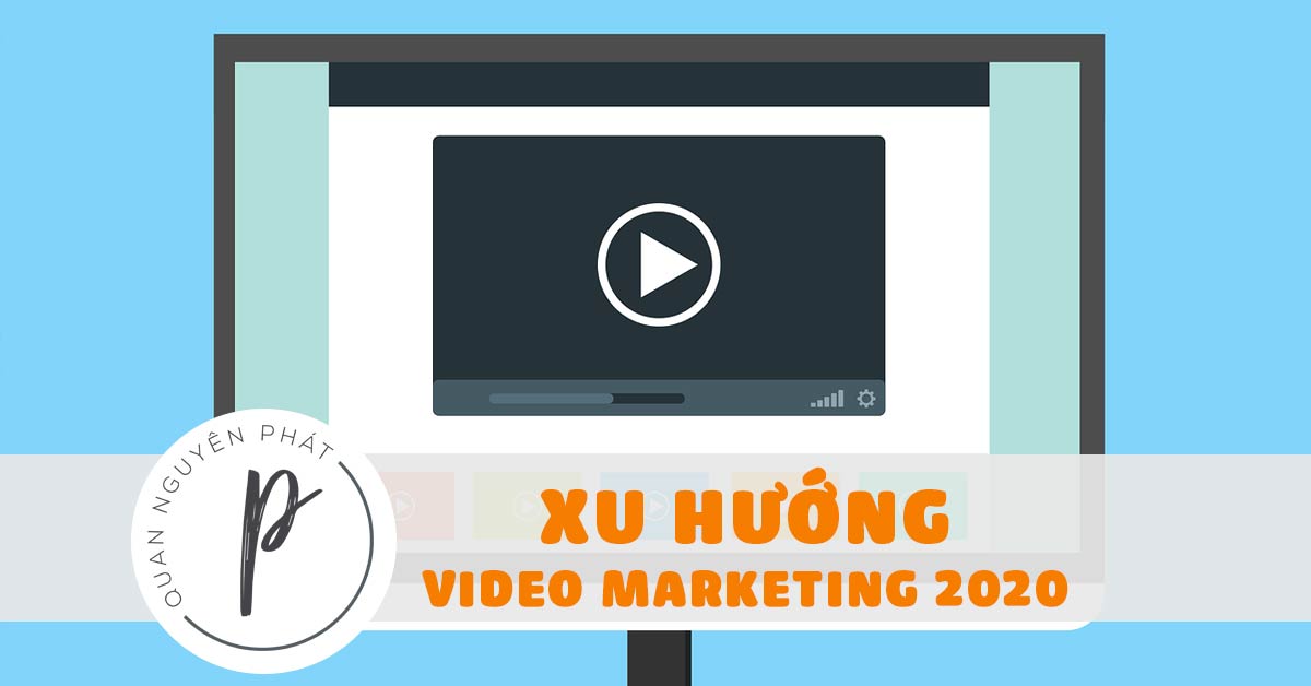 Tóm lược Danh sách Xu hướng Digital Marketing 2020 từ Hubspot – Phần 1: Video Marketing