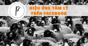 6 hiệu ứng tâm lý giúp lôi kéo khách hàng trên Facebook Ads (P.1)