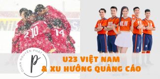 U23 Việt Nam và xu hướng sử dụng Cầu thủ Việt Nam để quảng cáo