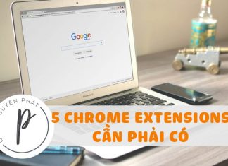 5 Chrome Extensions được sử dụng nhiều nhất trên laptop của mình