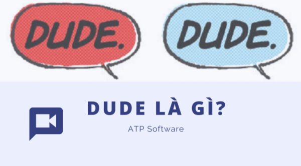 Sự thú vị của thuật ngữ dude