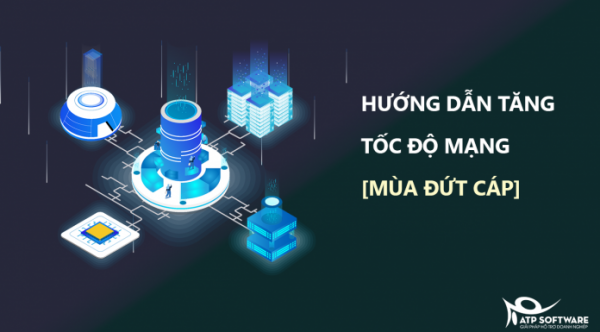 3 CÁCH TĂNG TỐC ĐỘ MẠNG, LƯỚT WEB MÙA ĐỨT CÁP