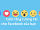 Hướng dẫn nuôi nick và tăng tương tác Facebook chỉ trong vài thủ thuật
