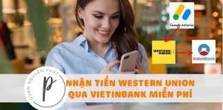 Hướng dẫn nhận Western Union online Vietinbank cho Google Adsense không tốn phí, nhận sau 3s