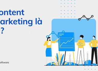 Content Marketing là gì? Hướng dẫn cách làm Content Marketing hiệu quả