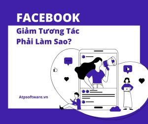 Facebook Giảm Tương Tác Phải Làm Sao