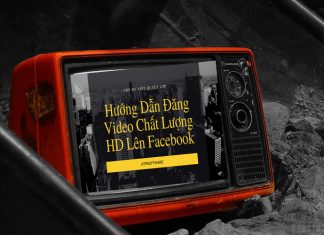 Hướng Dẫn Đăng Video Chất Lượng HD Lên Facebook