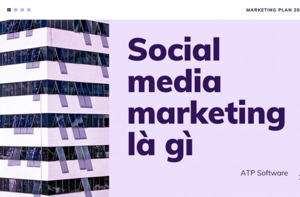 Social Media Marketing là gì? Cách xây dựng chiến lược Social Media Marketing hiệu quả?  