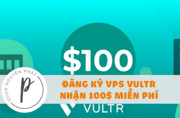 Hướng dẫn đăng ký Vultr với Coupon Tháng 4/2020 – Tặng tới 103$ FREE Credit