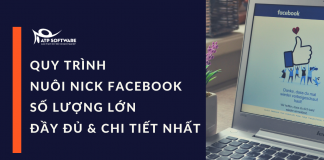 QUY TRÌNH NUÔI NICK FB SỐ LƯỢNG LỚN ĐẦY ĐỦ & CHI TIẾT NHẤT