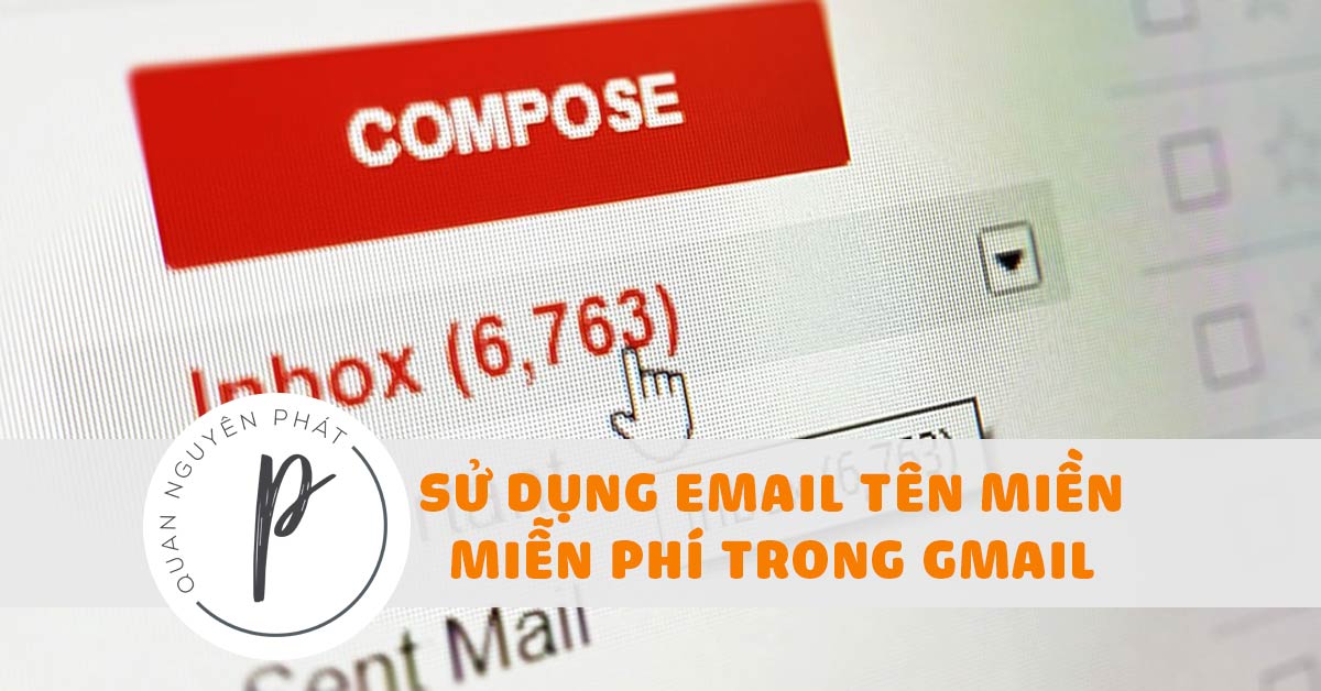 Sử dụng email tên miền riêng miễn phí với Gmail