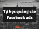 Toàn tập hướng dẫn tự học quảng cáo Facebook 2020 từ A-Z - ATP Software